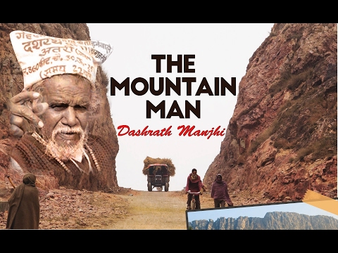 Dashrath Manjhi – The Mountain Man | Roots of Indian